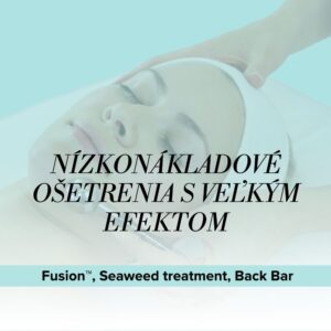15. 5. | Nízkonákladové ošetrenia s veľkým efektom: Fusion™, Seaweed treat, BackBar